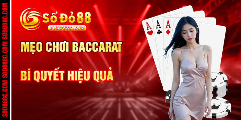 Mẹo Chơi Baccarat Luôn Thắng: Bí Quyết Hiệu Quả