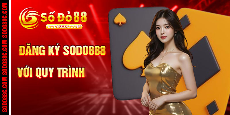 Đăng Ký SODO88 Với Quy Trình Chi Tiết
