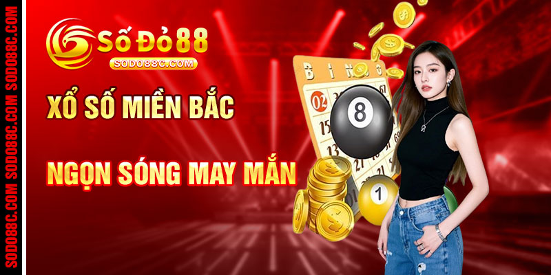 Xổ Số Miền Bắc Và Ngọn Sóng May Mắn Trỗi Dậy