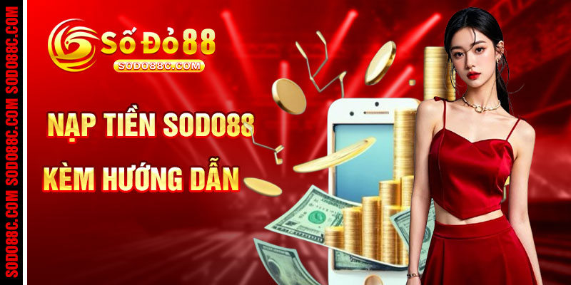 Nạp Tiền SODO88 Với Hướng Dẫn Chi Tiết