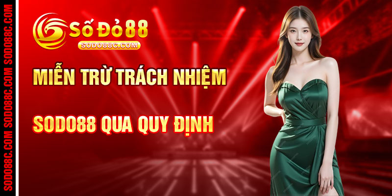 Miễn Trừ Trách Nhiệm SODO88C Qua Các Quy Định Cốt Lõi