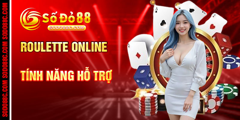 Roulette Online Đổi Thưởng Và Tính Năng Hỗ Trợ Tại SODO88