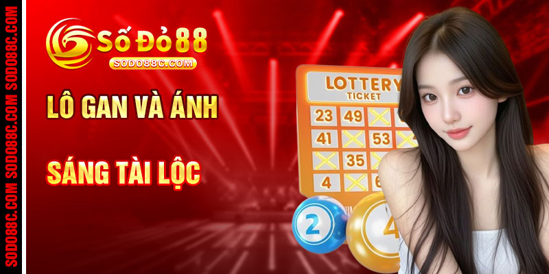 Lô Gan Và Ánh Sáng Tài Lộc Lóe Lên