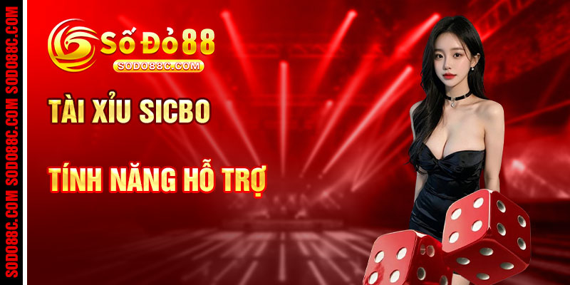 Tài Xỉu Sicbo Online Và Tính Năng Hỗ Trợ Tại SODO88