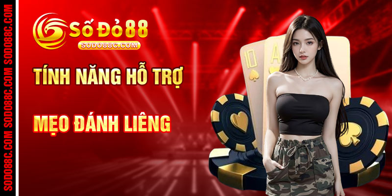 Đánh Liêng Và Tính Năng Hỗ Trợ Tại SODO88