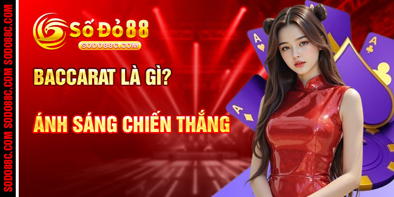 Baccarat Là Gì? Ánh Sáng Chiến Thắng Rực Rỡ