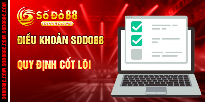 Điều Khoản SODO88C Và Quy Định Cốt Lõi Cần Nắm