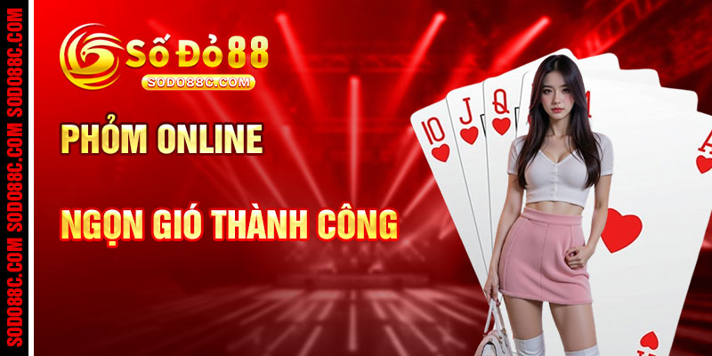Phỏm Online Và Ngọn Gió Thành Công