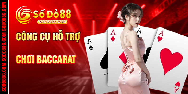 Công Cụ Hỗ Trợ Áp Dụng Mẹo Chơi Baccarat Luôn Thắng