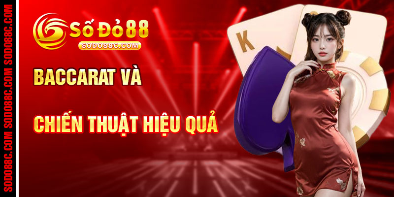 Cách Chơi Baccarat Và Chiến Thuật Hiệu Quả