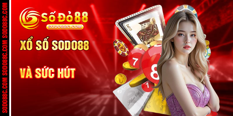Xổ Số SODO88C Và Sức Hút Của Vòng Quay May Mắn
