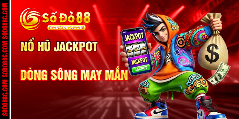 Slot Jackpot Và Dòng Sông May Mắn