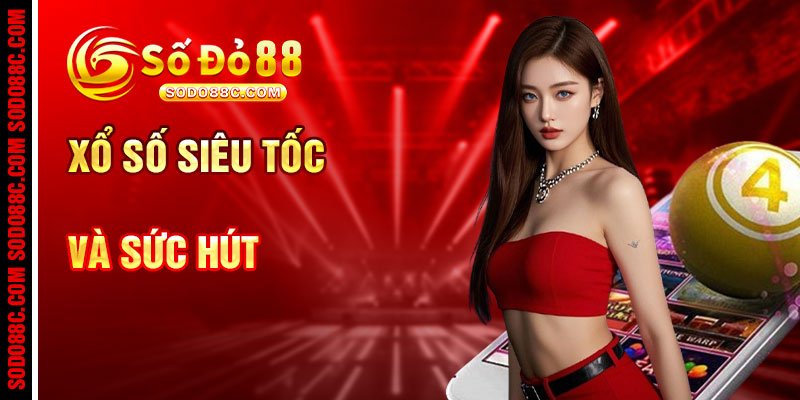 Xổ Số Siêu Tốc Và Sức Hút Của Tốc Độ Tài Lộc
