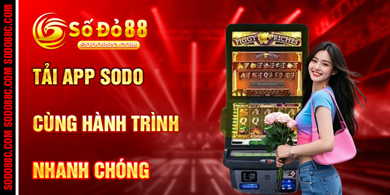 Tải App SODO88 Với Hành Trình Khởi Động Nhanh Chóng