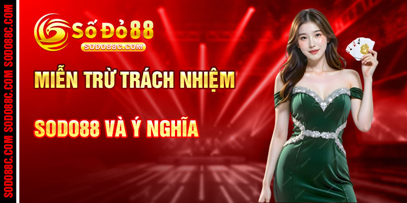 Miễn Trừ Trách Nhiệm SODO88C Và Ý Nghĩa Trong Cá Cược
